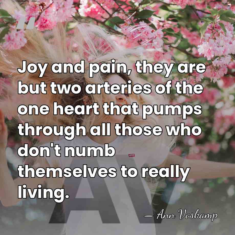 Joy and pain, they are but two arteries of the one heart&hellip; - Ann Voskamp
