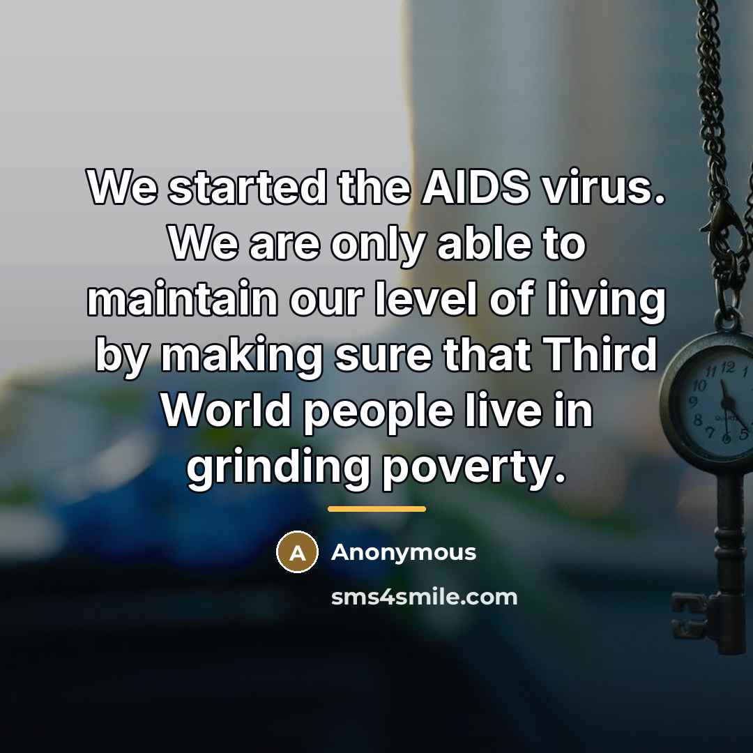 “We started the AIDS virus. We are only able to…” quote by Anonymous