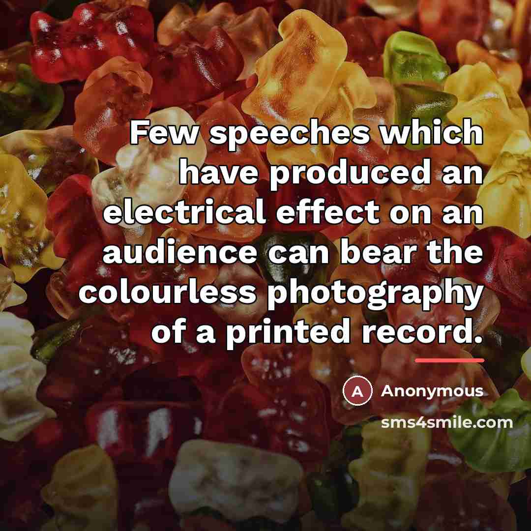 “Few speeches which have produced an electrical effect on an…” quote by Anonymous