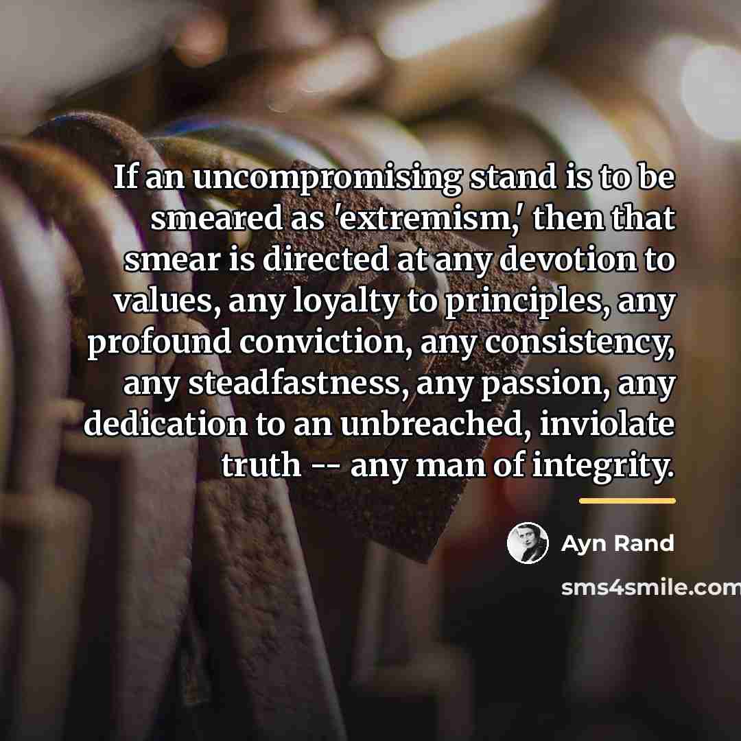 “If an uncompromising stand is to be smeared as 'extremism,'…” quote by Ayn Rand