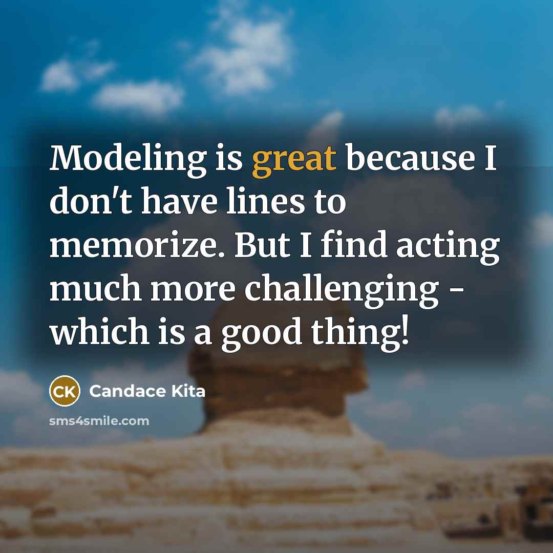 “Modeling is great because I don't have lines to memorize.…” quote by Candace Kita