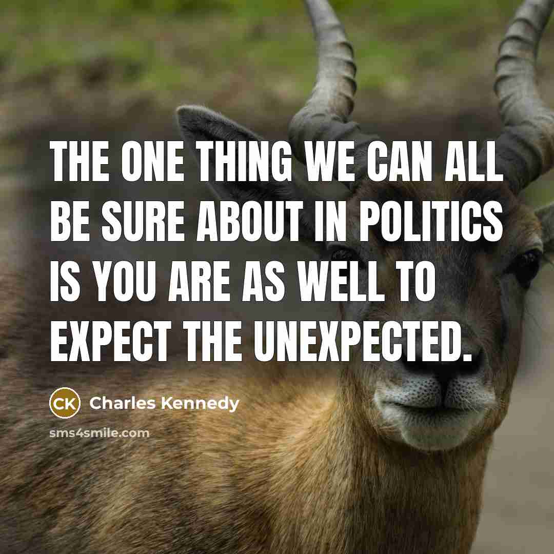 “The one thing we can all be sure about in…” quote by Charles Kennedy