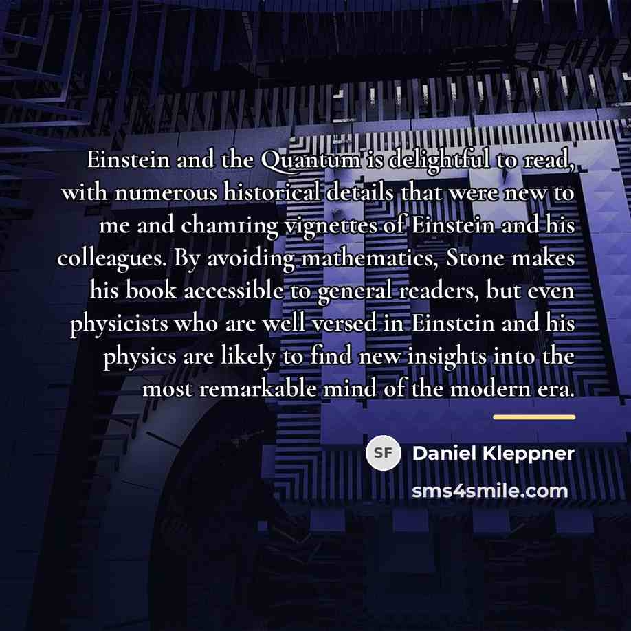 “Einstein and the Quantum is delightful to read, with numerous…” quote by Daniel Kleppner