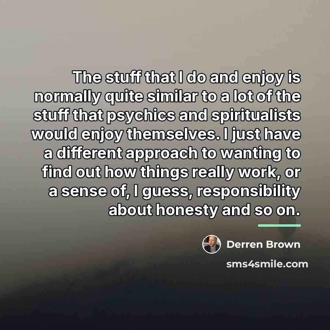 “The stuff that I do and enjoy is normally quite…” quote by Derren Brown