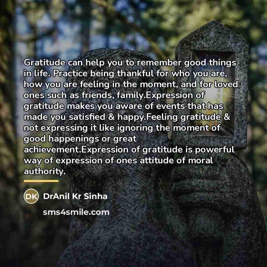 “Gratitude can help you to remember good things in life.…” quote by DrAnil Kr Sinha