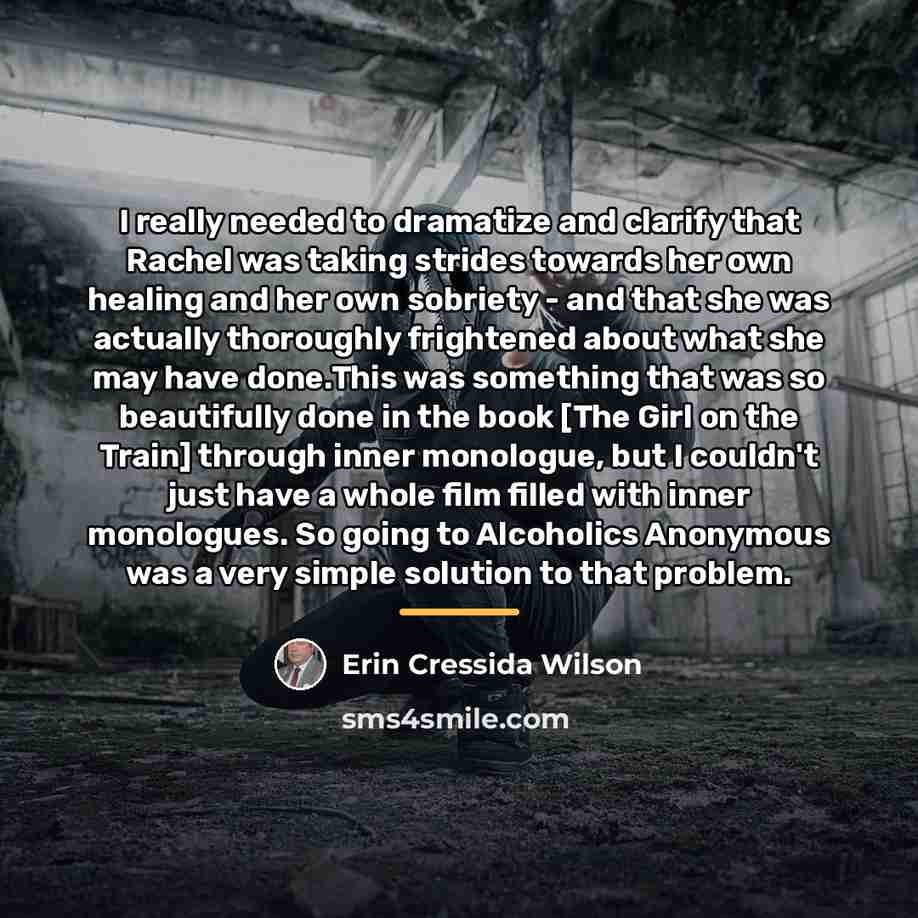 “I really needed to dramatize and clarify that Rachel was…” quote by Erin Cressida Wilson