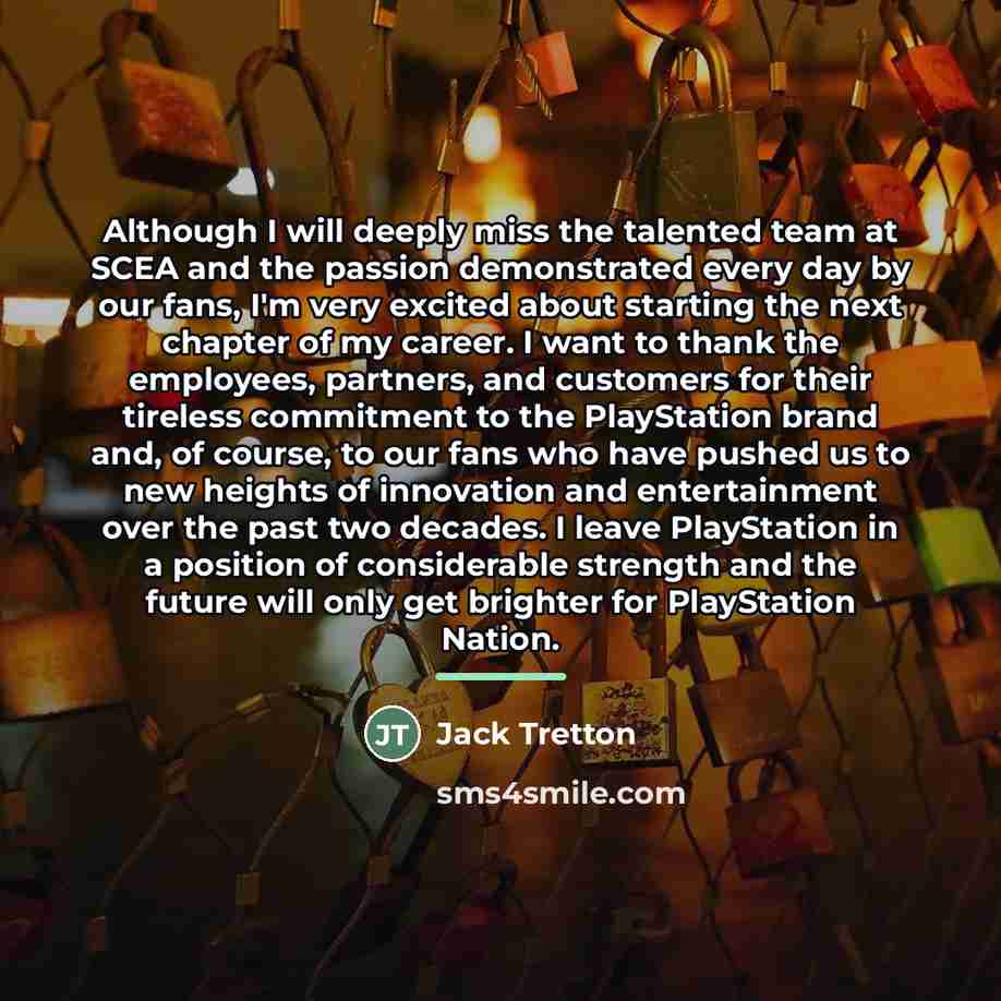“Although I will deeply miss the talented team at SCEA…” quote by Jack Tretton
