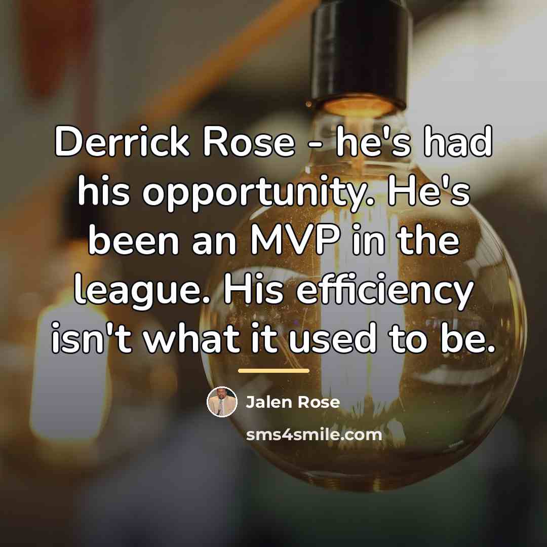 “Derrick Rose - he's had his opportunity. He's been an…” quote by Jalen Rose