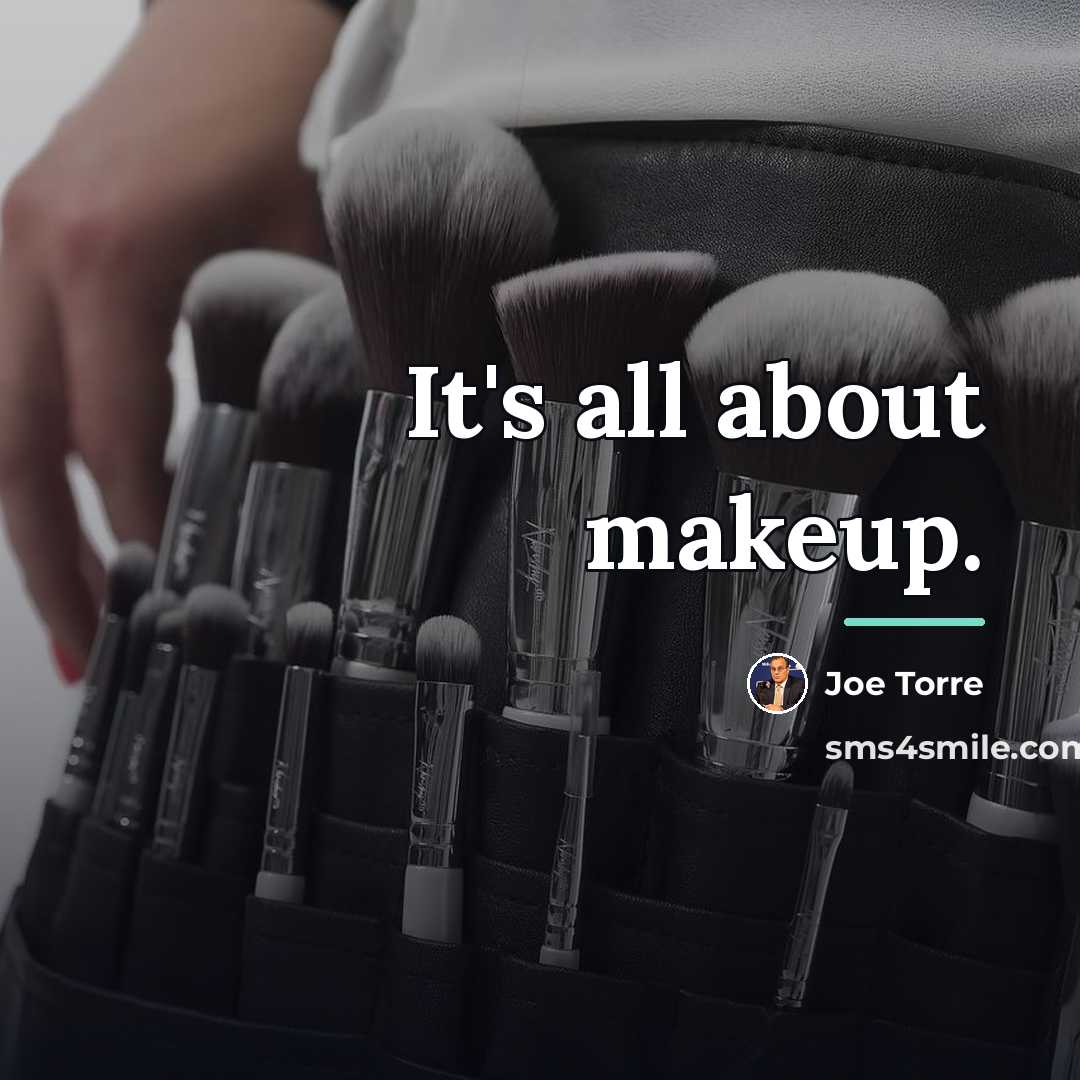 “It's all about makeup.…” quote by Joe Torre