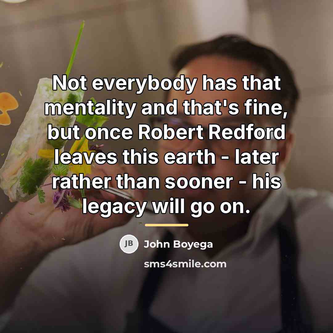 “Not everybody has that mentality and that's fine, but once…” quote by John Boyega