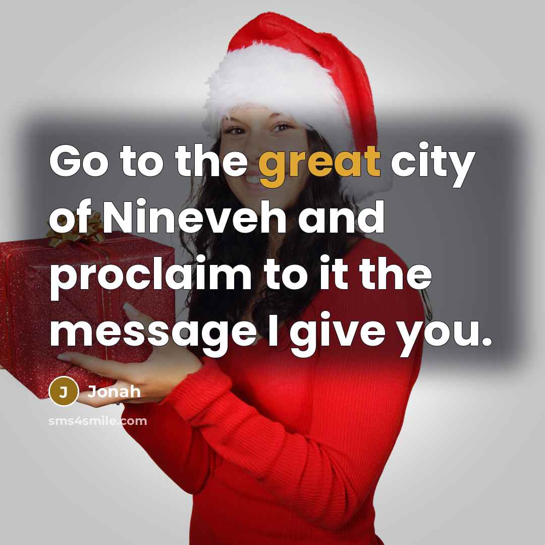 “Go to the great city of Nineveh and proclaim to…” quote by Jonah