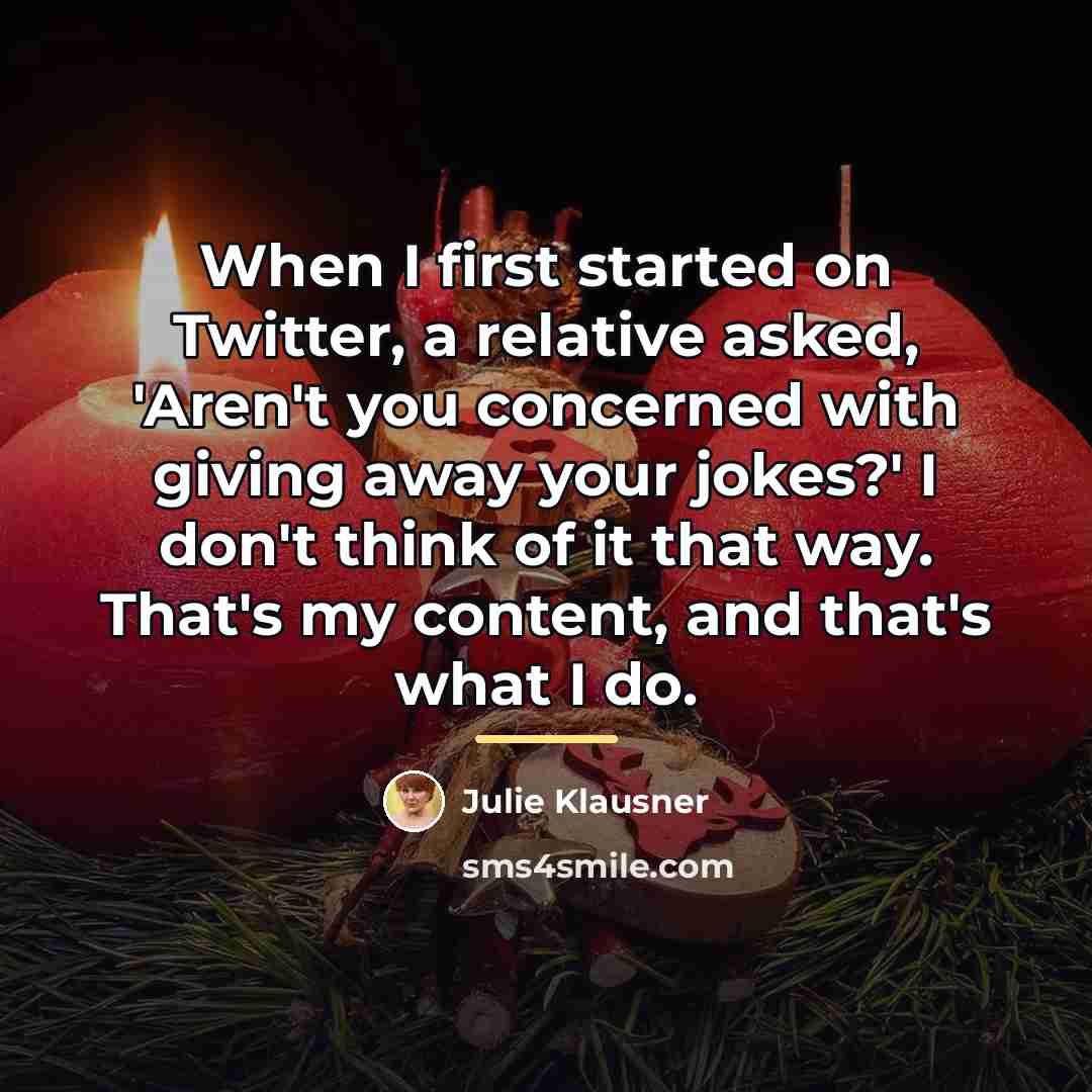 “When I first started on Twitter, a relative asked, 'Aren't…” quote by Julie Klausner