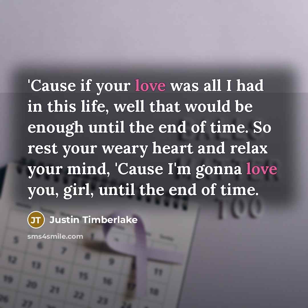 “'Cause if your love was all I had in this…” quote by Justin Timberlake