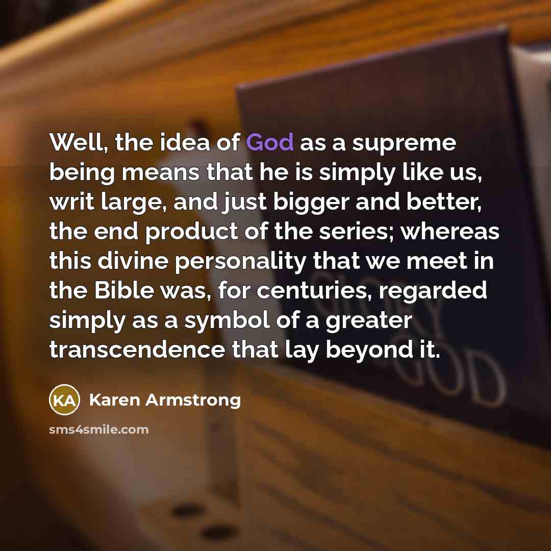 “Well, the idea of God as a supreme being means…” quote by Karen Armstrong