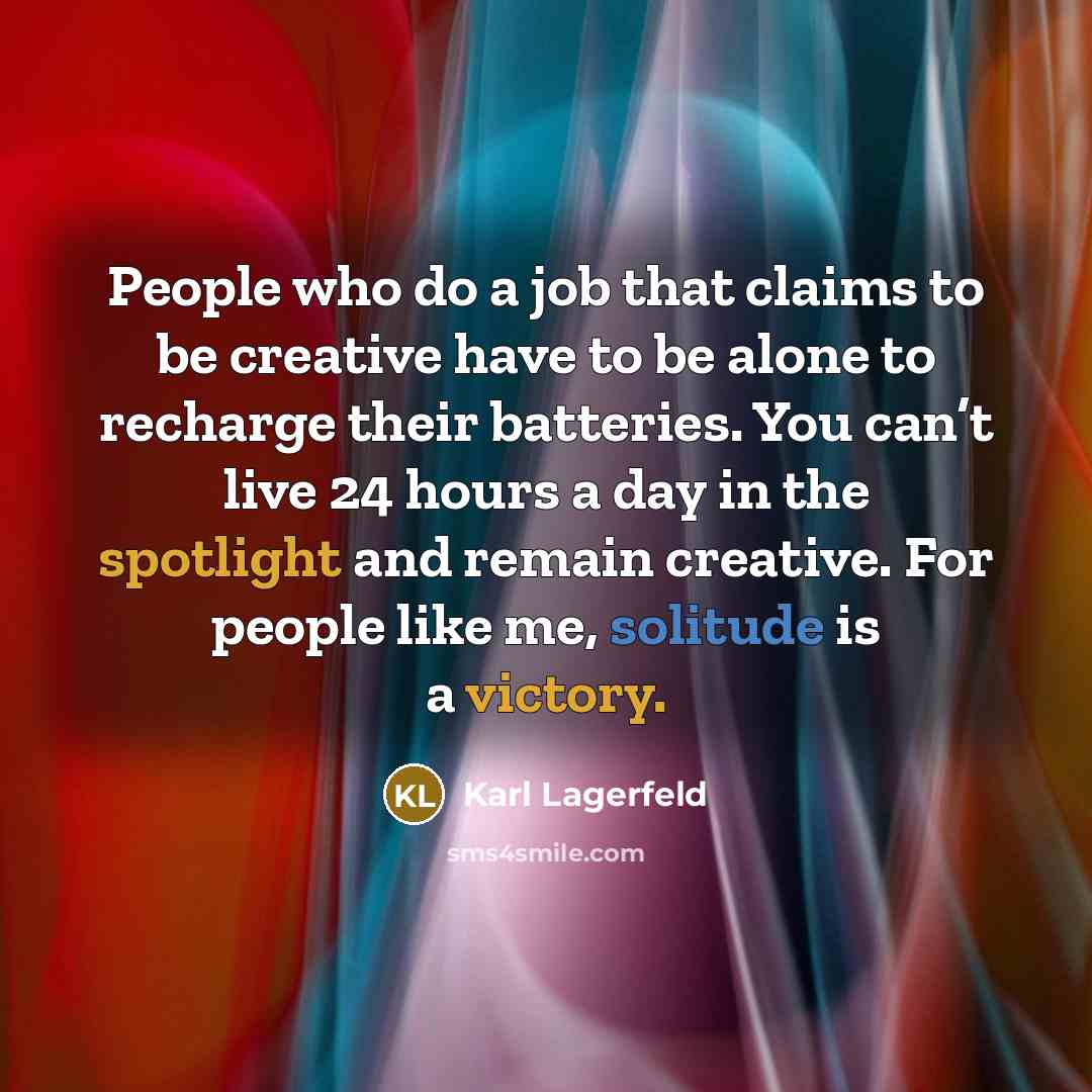 “People who do a job that claims to be creative…” quote by Karl Lagerfeld