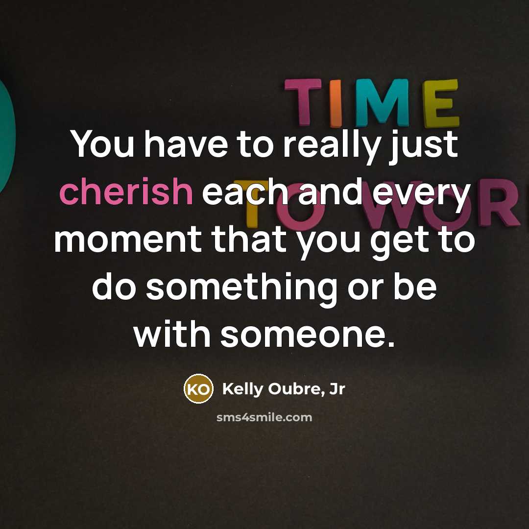 “You have to really just cherish each and every moment…” quote by Kelly Oubre, Jr