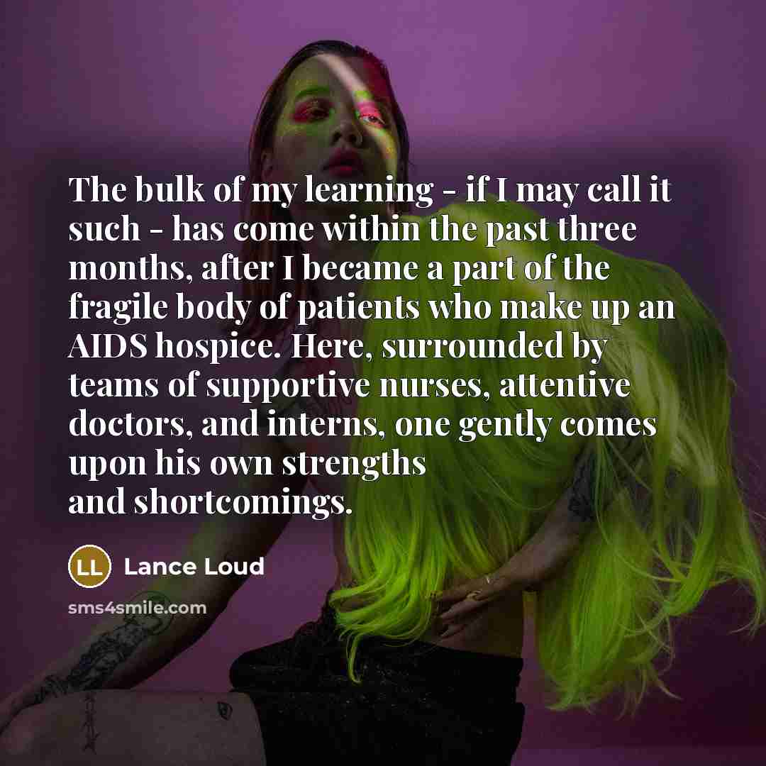 “The bulk of my learning - if I may call…” quote by Lance Loud