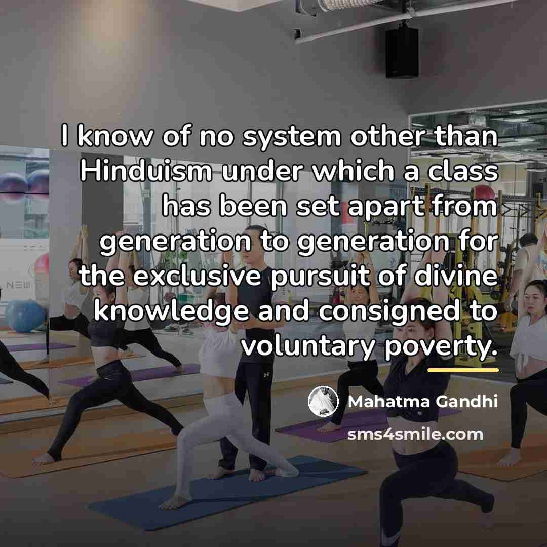 “I know of no system other than Hinduism under which…” quote by Mahatma Gandhi