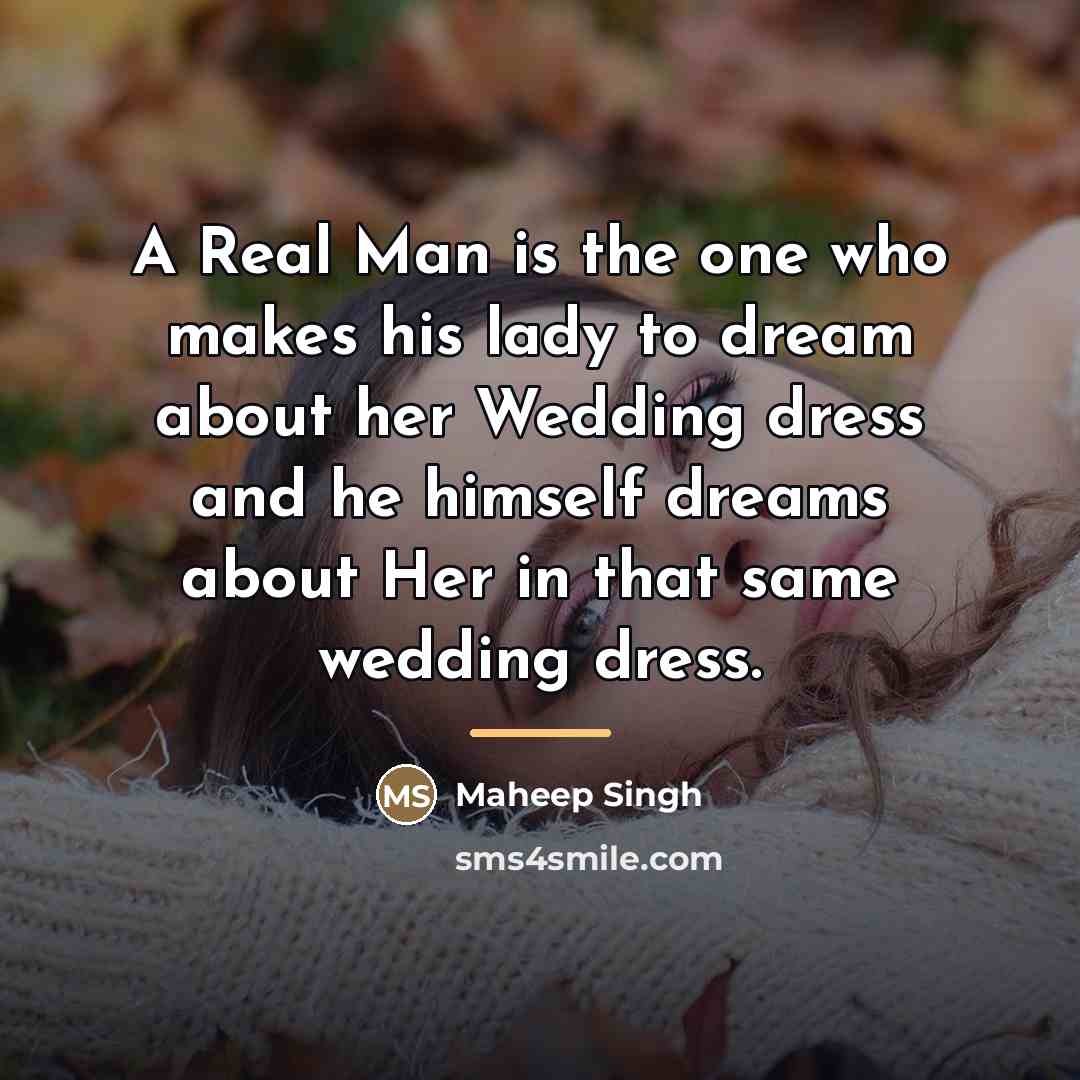 “A Real Man is the one who makes his lady…” quote by Maheep Singh