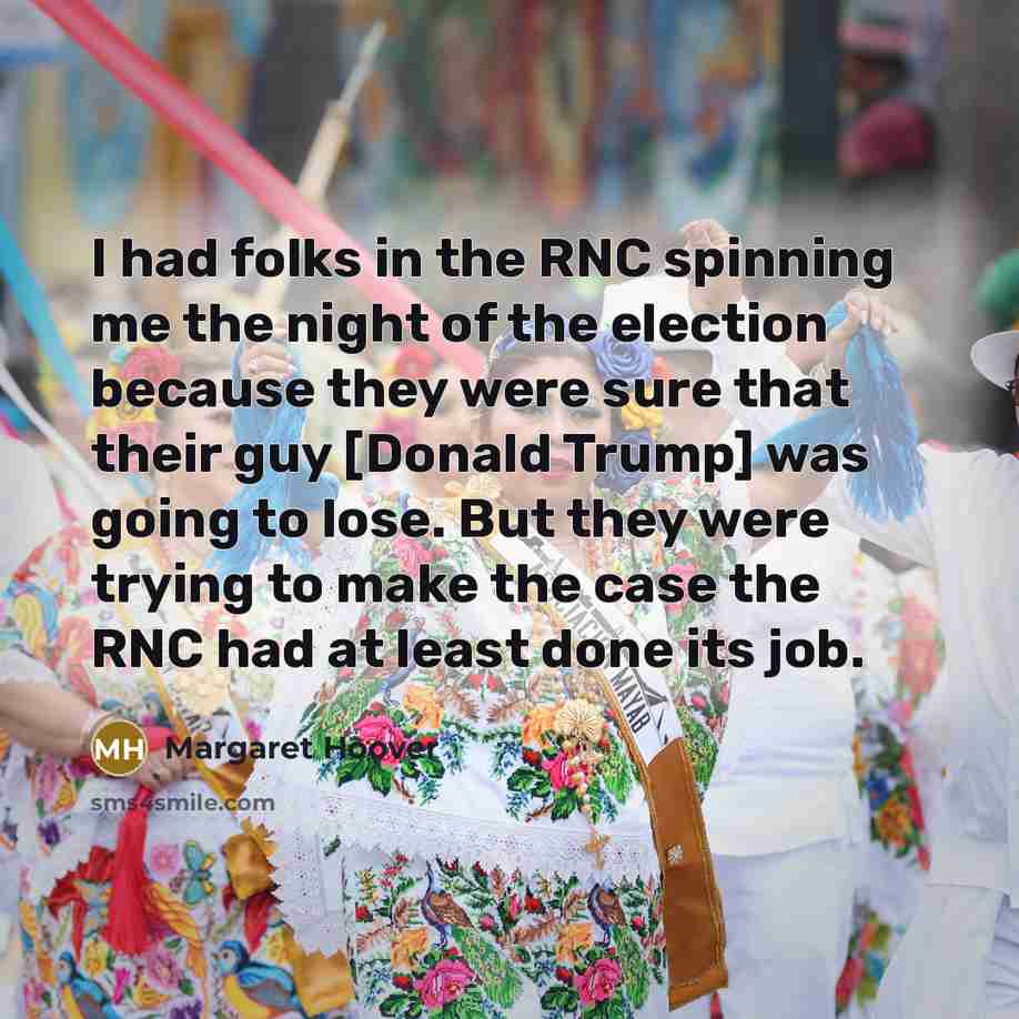 “I had folks in the RNC spinning me the night…” quote by Margaret Hoover