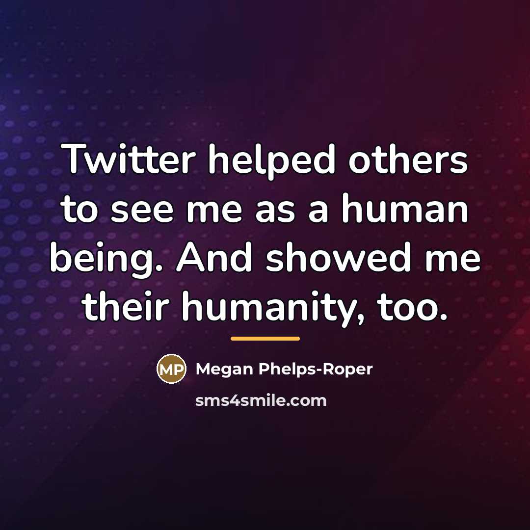 “Twitter helped others to see me as a human being.…” quote by Megan Phelps-Roper