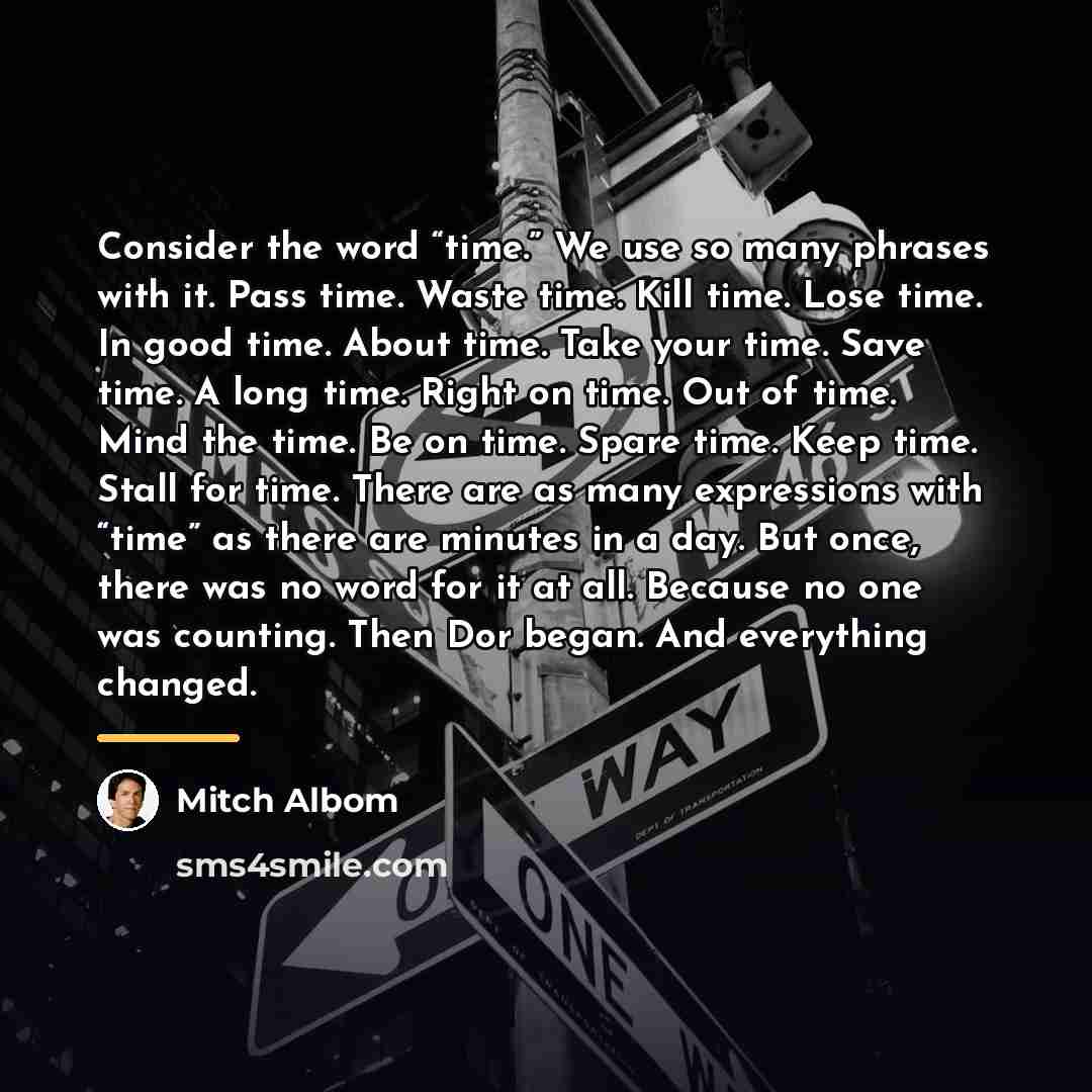 “Consider the word “time.” We use so many phrases with…” quote by Mitch Albom