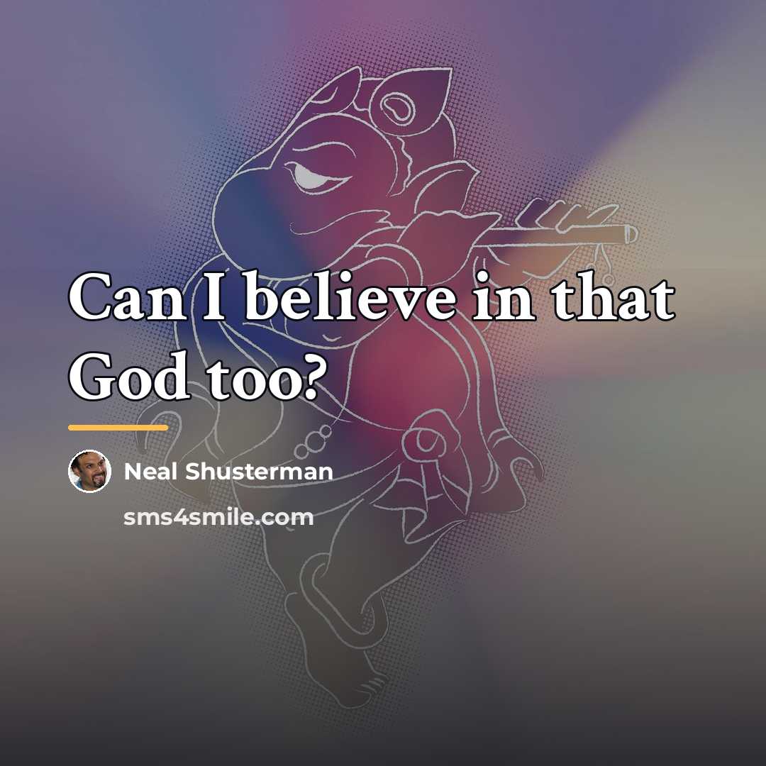 “Can I believe in that God too?…” quote by Neal Shusterman