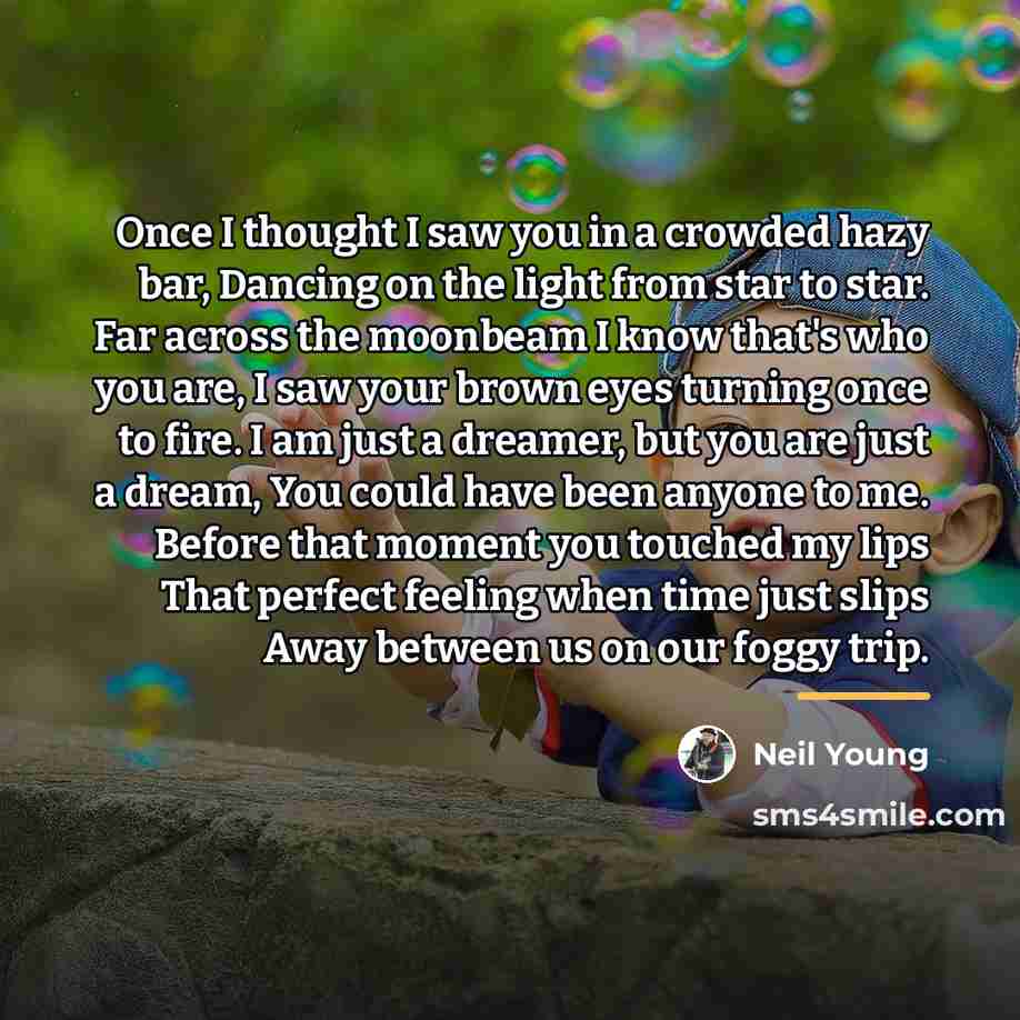 “Once I thought I saw you in a crowded hazy…” quote by Neil Young