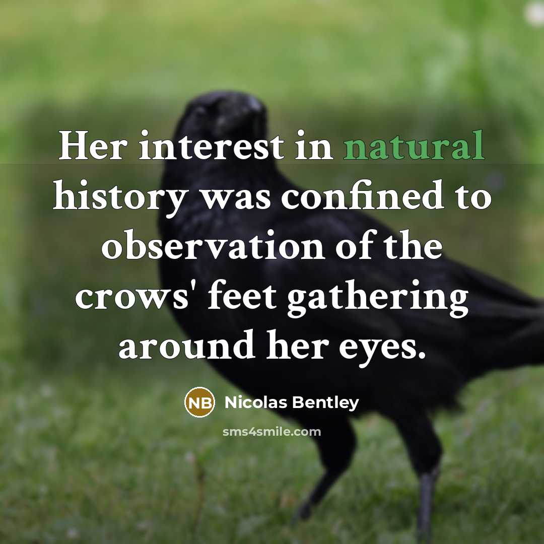 “Her interest in natural history was confined to observation of…” quote by Nicolas Bentley
