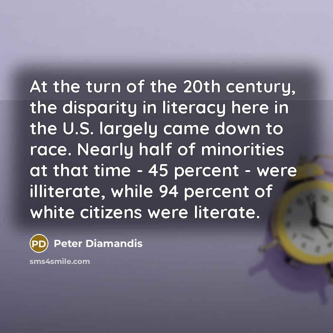 “At the turn of the 20th century, the disparity in…” quote by Peter Diamandis