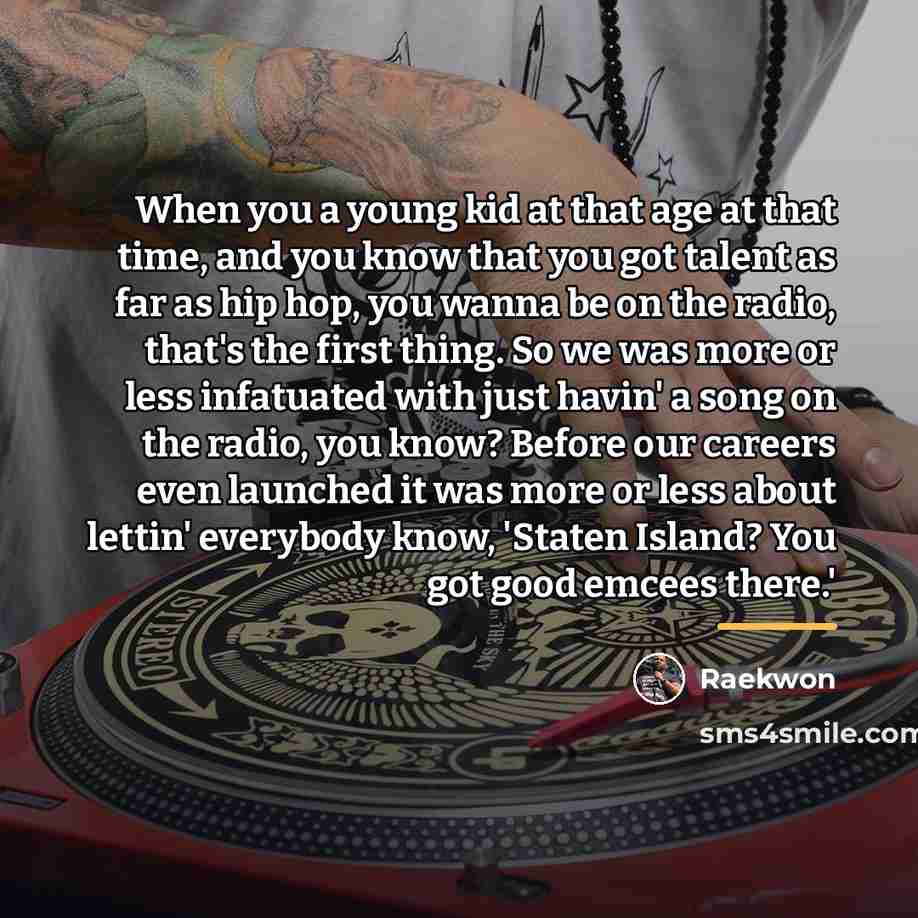“When you a young kid at that age at that…” quote by Raekwon