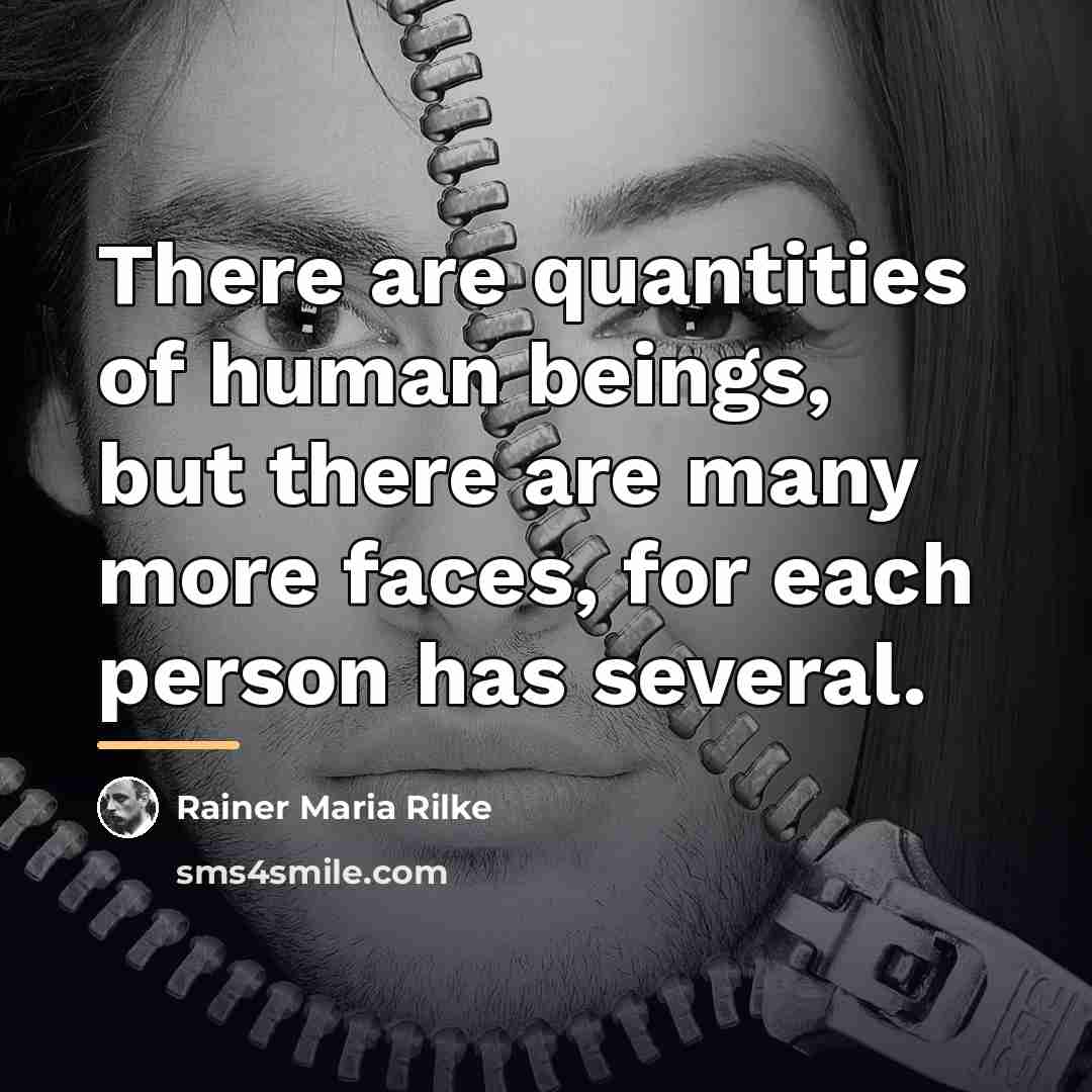 “There are quantities of human beings, but there are many…” quote by Rainer Maria Rilke