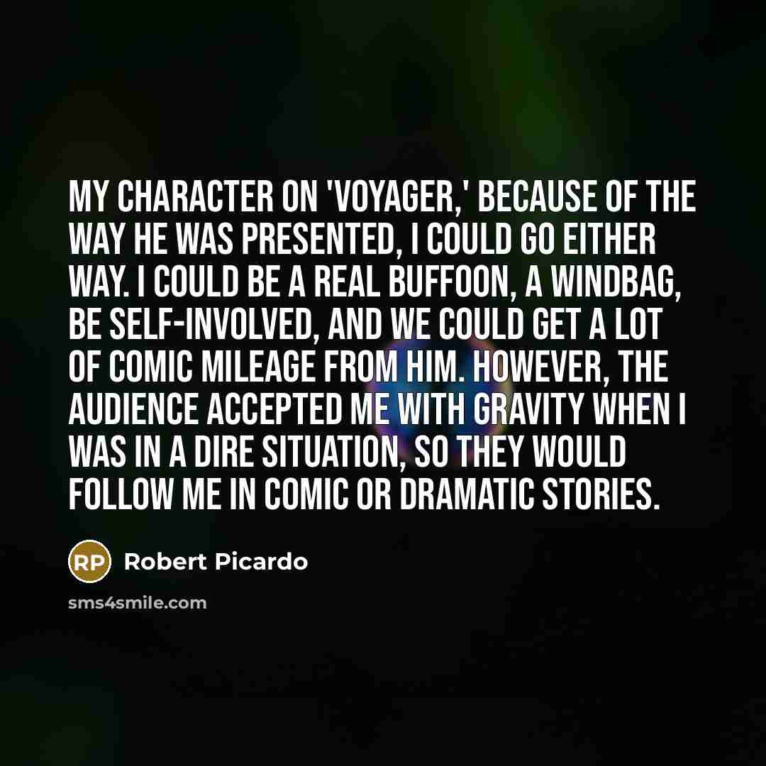 “My character on 'Voyager,' because of the way he was…” quote by Robert Picardo
