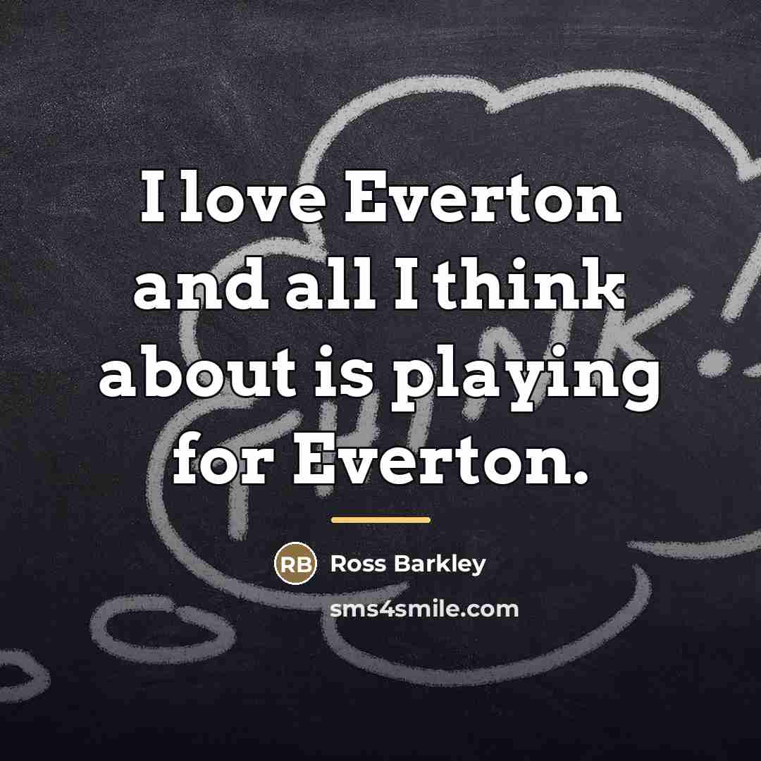 “I love Everton and all I think about is playing…” quote by Ross Barkley