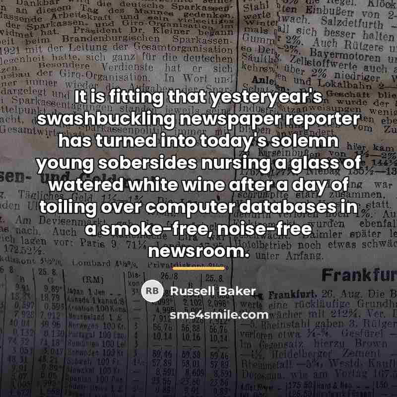 “It is fitting that yesteryear's swashbuckling newspaper reporter has turned…” quote by Russell Baker