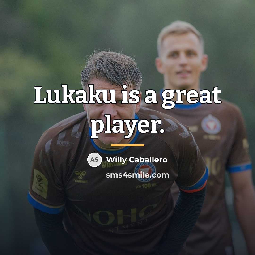 “Lukaku is a great player.…” quote by Willy Caballero