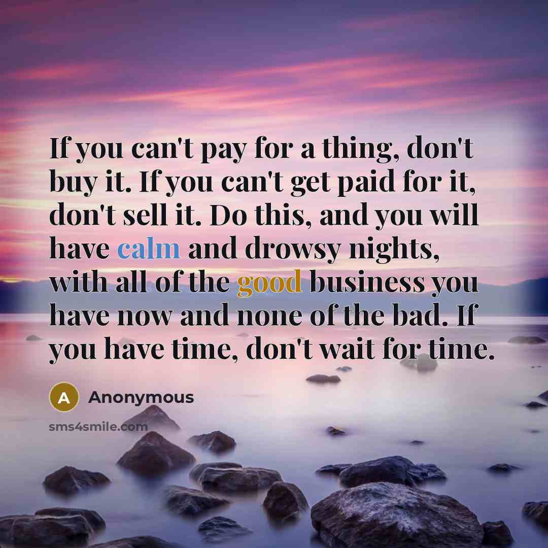 “If you can't pay for a thing, don't buy it.…” quote by Anonymous