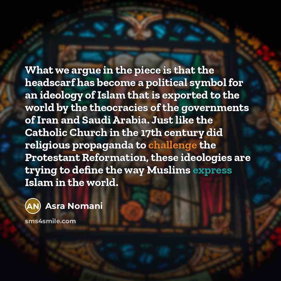 “What we argue in the piece is that the headscarf…” quote by Asra Nomani