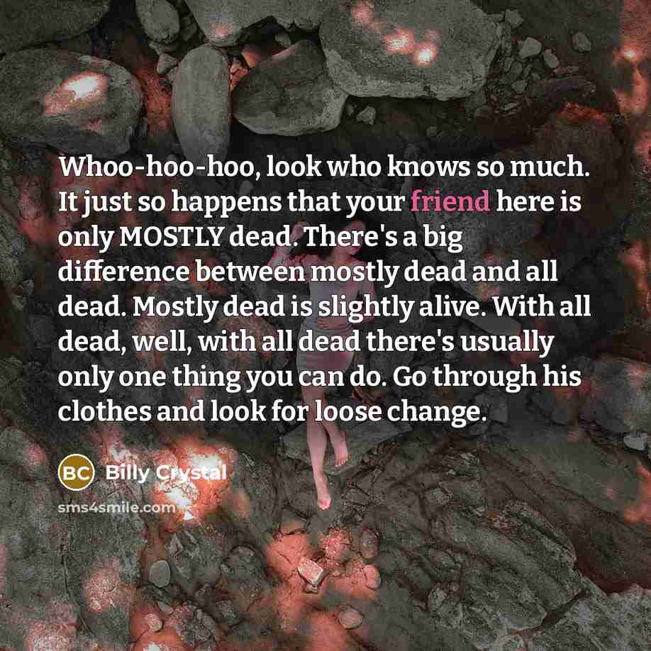 “Whoo-hoo-hoo, look who knows so much. It just so happens…” quote by Billy Crystal