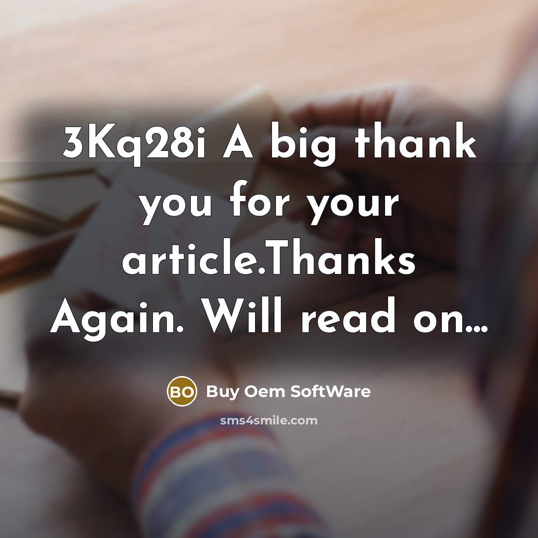 “3Kq28i A big thank you for your article.Thanks Again. Will…” quote by Buy Oem SoftWare