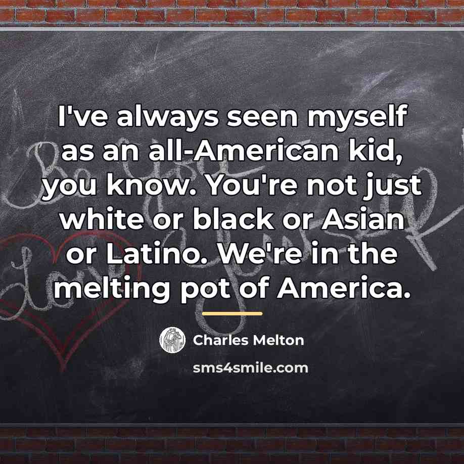 “I've always seen myself as an all-American kid, you know.…” quote by Charles Melton
