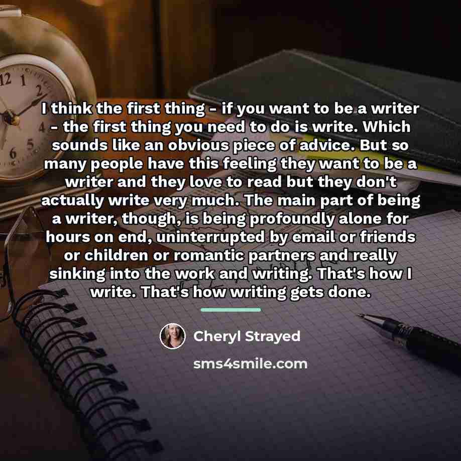 “I think the first thing - if you want to…” quote by Cheryl Strayed