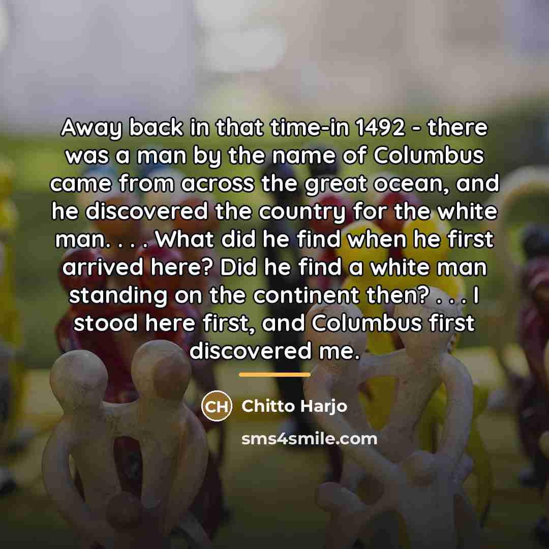 “Away back in that time-in 1492 - there was a…” quote by Chitto Harjo