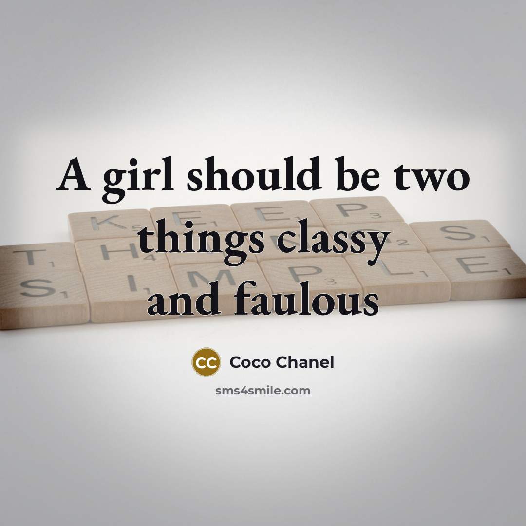 “A girl should be two things classy and faulous” quote by Coco Chanel