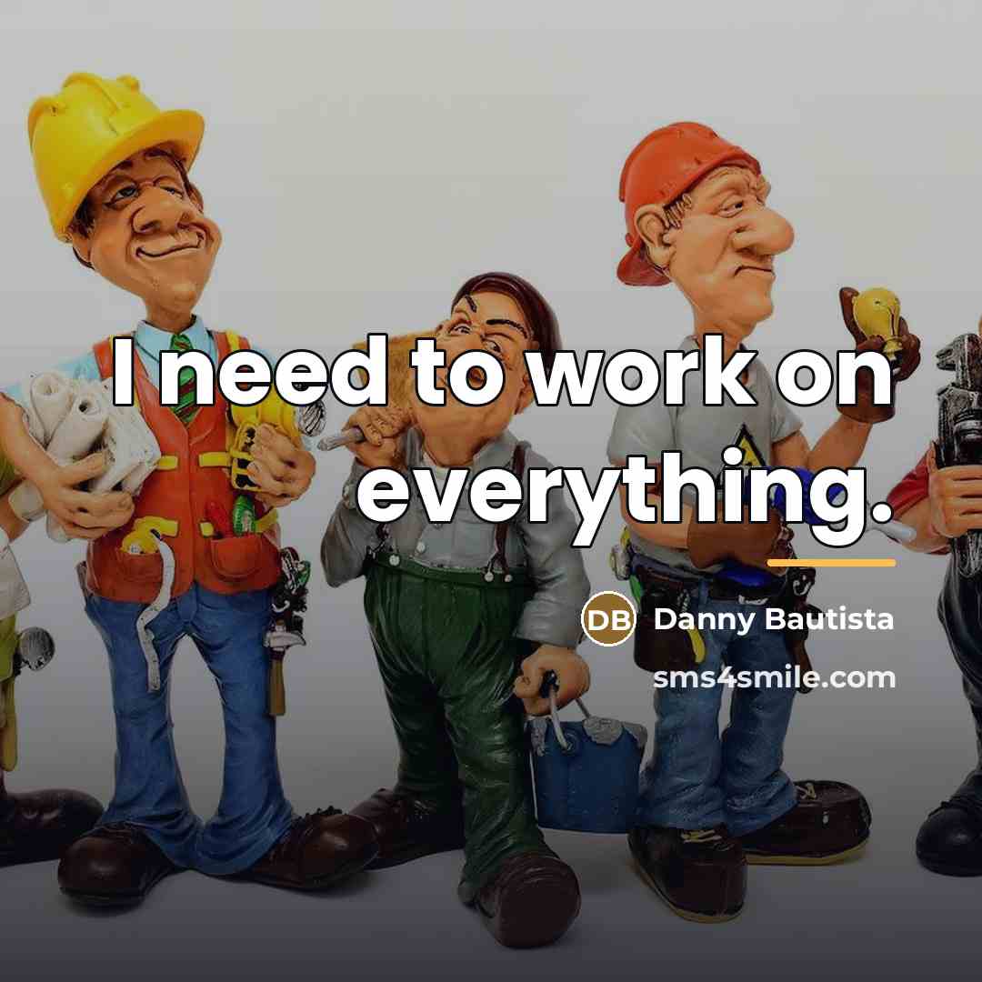 “I need to work on everything.…” quote by Danny Bautista