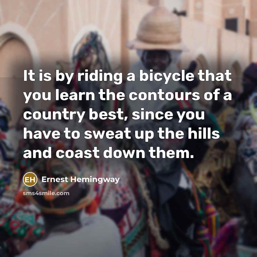 “It is by riding a bicycle that you learn the…” quote by Ernest Hemingway
