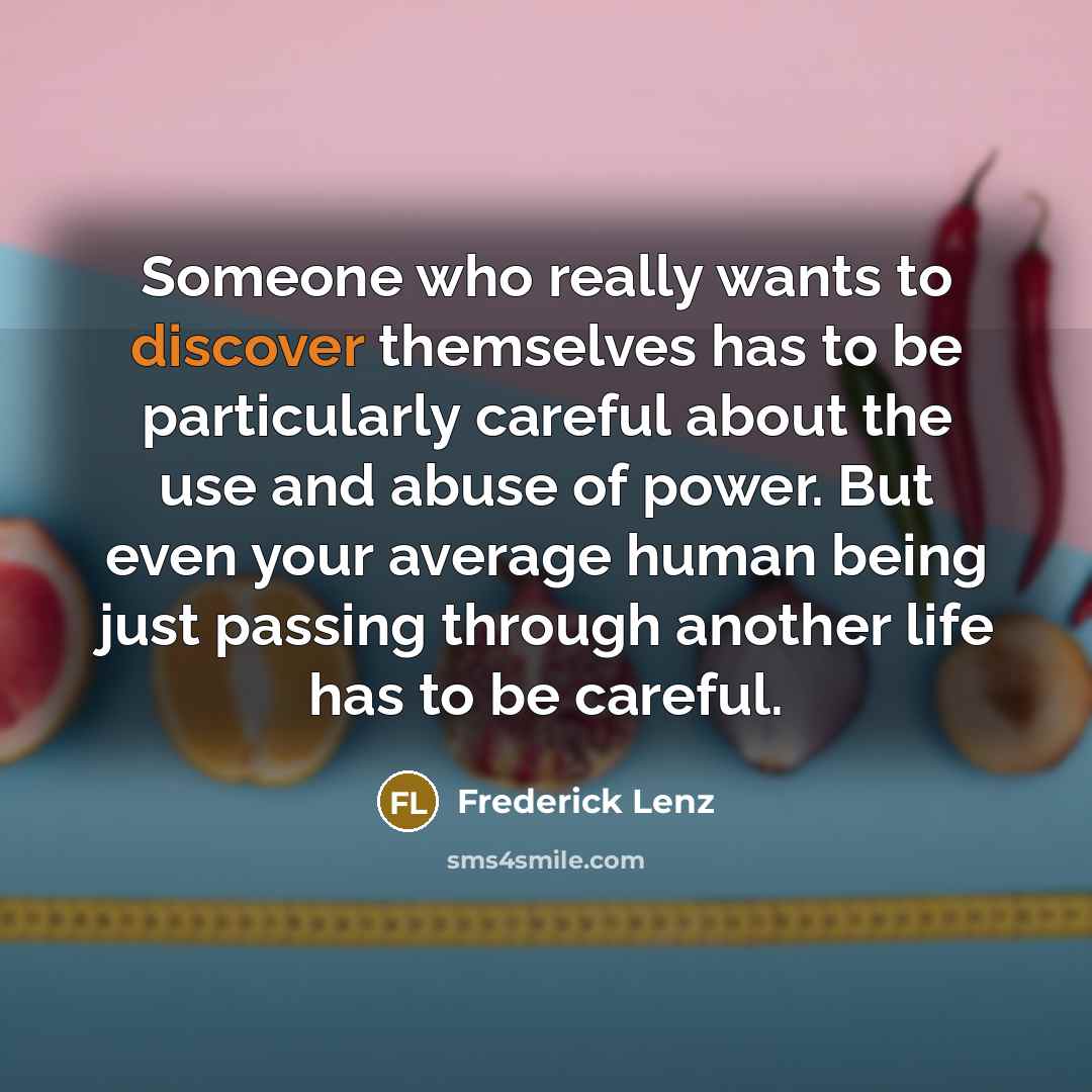 “Someone who really wants to discover themselves has to be…” quote by Frederick Lenz