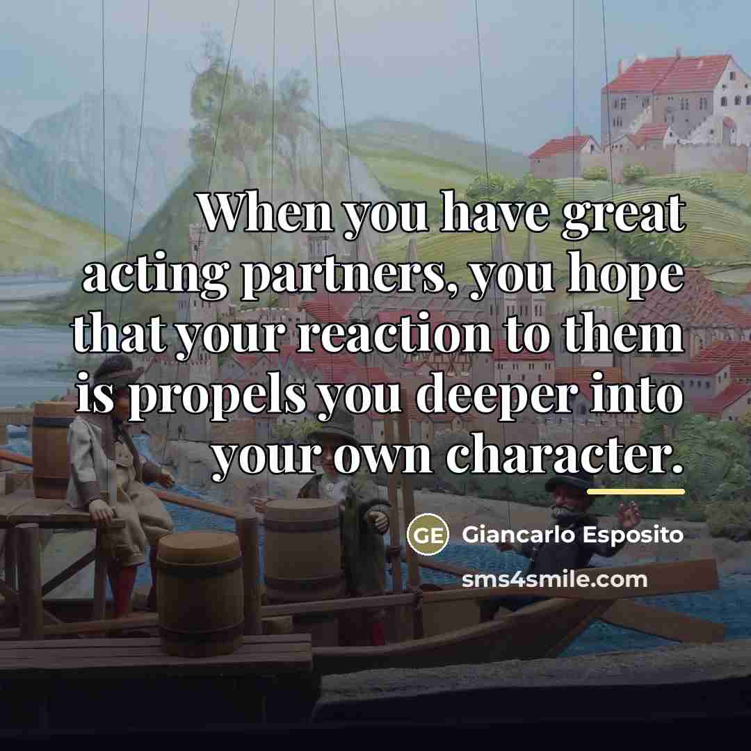 “When you have great acting partners, you hope that your…” quote by Giancarlo Esposito