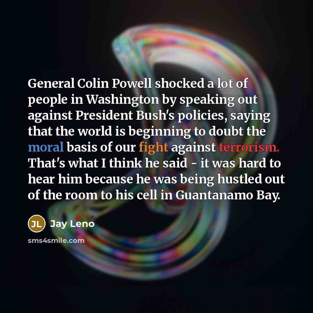 “General Colin Powell shocked a lot of people in Washington…” quote by Jay Leno