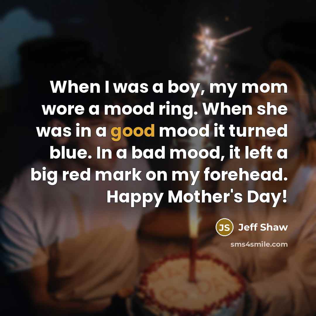 “When I was a boy, my mom wore a mood…” quote by Jeff Shaw